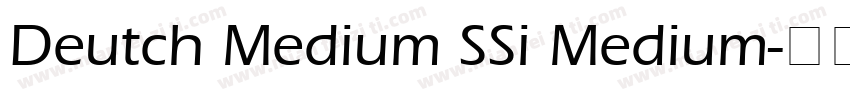 Deutch Medium SSi Medium字体转换